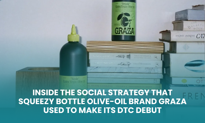 "Inside the social strategy that squeezy bottle olive-oil brand Graza used to make its DTC debut." Image of Graza olive oil bottles placed upon stacks of books.